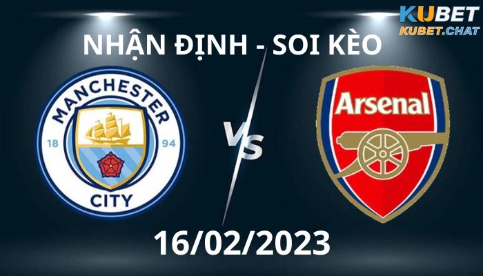 Soi kèo Arsenal vs Man City 16.02.2023