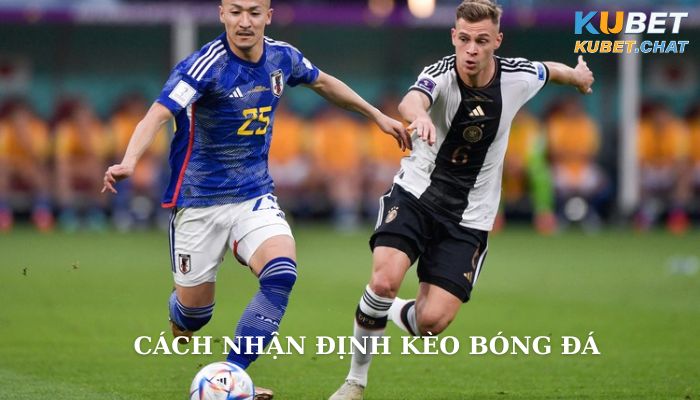 Cách nhận định kèo bóng đá