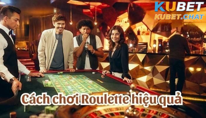 Cách chơi Roulette hiệu quả